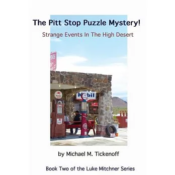 The Pitt Stop Puzzle Mystery!: Strange Events in the High Desert