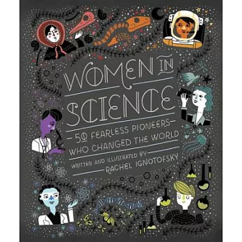 Women in science  : 50 fearless pioneers who changed the world