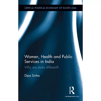 Women, Health and Public Services in India: Why Are States Different?