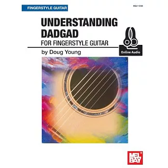 Understanding DADGAD: For Fingerstyle Guitar