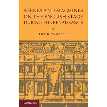 Scenes and Machines on the English Stage During the Renaissance: A Classical Revival