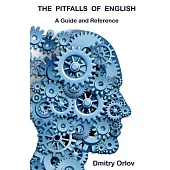 The Pitfalls of English: A Guide and Reference