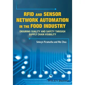 RFID and Sensor Network Automation in the Food Industry: Ensuring Quality and Safety Through Supply Chain Visibility