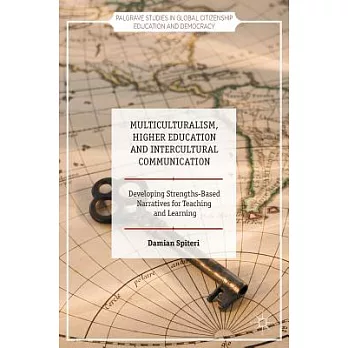 Multiculturalism, Higher Education and Intercultural Communication: Developing Strengths-Based Narratives for Teaching and Learn