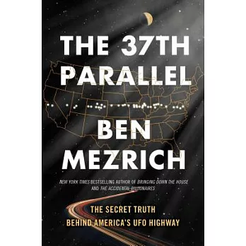 The 37th Parallel: The Secret Truth Behind America’s UFO Highway