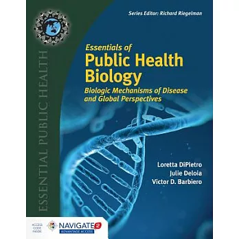 Essentials of Public Health Biology: Biologic Mechanisms of Disease and Global Perspectives