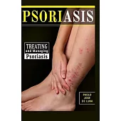 Psoriasis: Treating and Managing Psoriasis