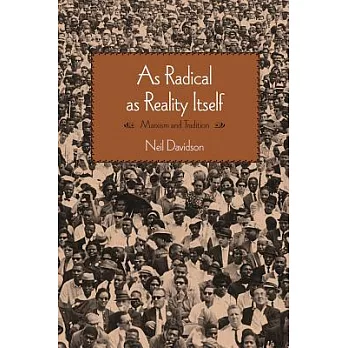 As Radical As Reality Itself: Marxism and Tradition