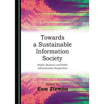 Towards a Sustainable Information Society: People, Business and Public Administration Perspectives