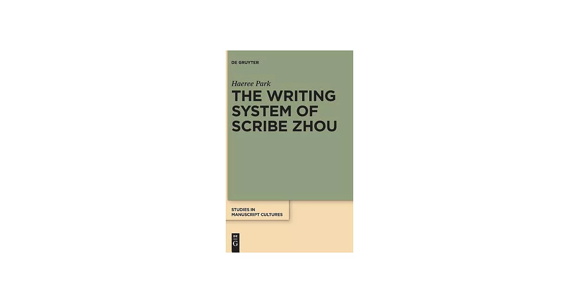 博客來-The Writing System of Scribe Zhou: Evidence from Late Pre-Imperial ...