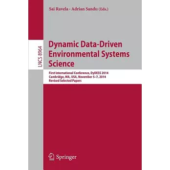 Dynamic Data-driven Environmental Systems Science: First International Conference, Dydess 2014, Cambridge, Ma, USA, November 5-7