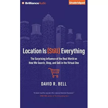 Location Is (Still) Everything: The Surprising Influence of the Real World on How We Search, Shop, and Sell in the Virtual One: