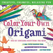Color Your Own Origami Kit: Creative, Colorful, Relaxing Fun - 7 Fine-tipped Markers, 12 Origami Projects, 48 Coloring Sheets, 3