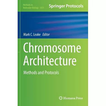 Chromosome Architecture: Methods and Protocols