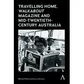 Travelling Home, ’walkabout Magazine’ and Mid-Twentieth-Century Australia