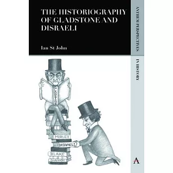 The Historiography of Gladstone and Disraeli