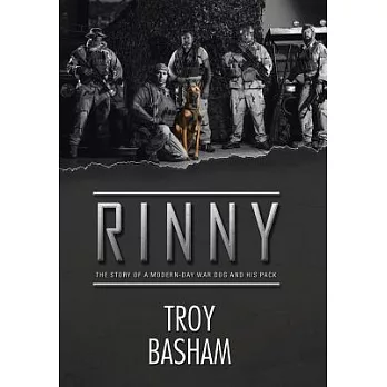 Rinny: The Story of a Modern-day War Dog and His Pack