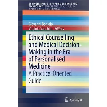 Ethical Counselling and Medical Decision-making in the Era of Personalised Medicine: A Practice-oriented Guide