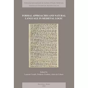 Formal Approaches and Natural Language in Medieval Logic: Proceedings of the Xixth European Symposium of Medieval Logic and Sema