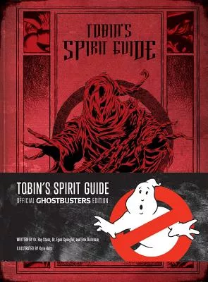 Tobin’s Spirit Guide: Official Ghostbusters Edition