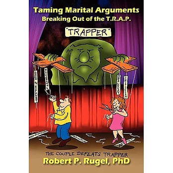 Taming Marital Arguments: Breaking Out of the T.R.A.P.