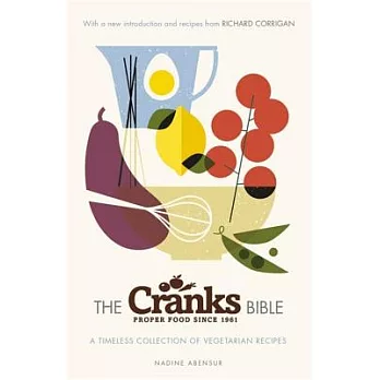 The Cranks Bible Proper Food Since 1961: A Timeless Collection of Vegetarian Recipes
