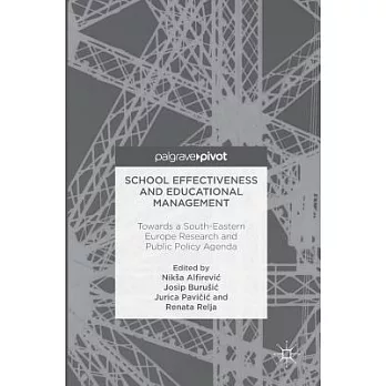 School Effectiveness and Educational Management: Towards a South-Eastern Europe Research and Public Policy Agenda