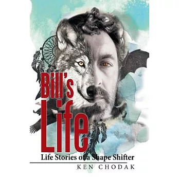 Bill’s Life: Life Stories of a Shape Shifter