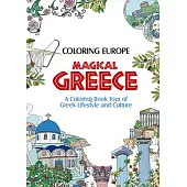 Coloring Europe: Magical Greece: A Coloring Book Tour of Greek Lifestyle and Culture