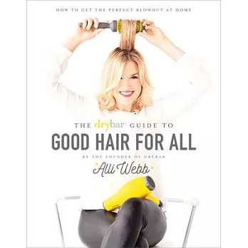 The Drybar Guide to Good Hair for All