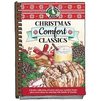 Christmas Comfort Classics: A Festive Collection of Warm and Cozy Comfort Foods, Plus Sweet Ideas for Sharing With Family & Frie