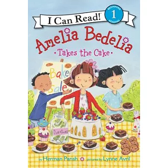 Amelia Bedelia Takes the Cake（I Can Read Level 1）