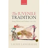 The Juvenile Tradition: Young Writers and Prolepsis, 1750-1835