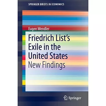 Friedrich List’s Exile in the United States: New Findings