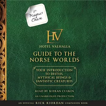 For Magnus Chase: The Hotel Valhalla Guide to the Norse Worlds: Your Introduction to Deities, Mythical Beings & Fantastic Creatu