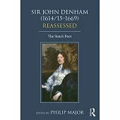 Sir John Denham (1614/15 1669) Reassessed: The State’s Poet