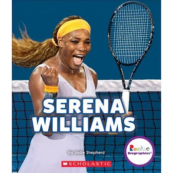 Serena Williams: A Champion on and Off the Court (Rookie Biographies)