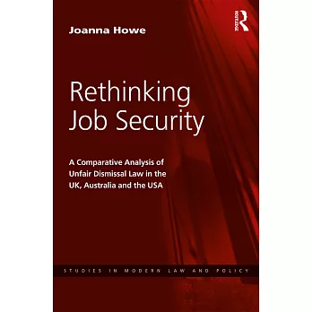 Rethinking Job Security: A comparative analysis of unfair dismissal law in the UK, Australia and the USA