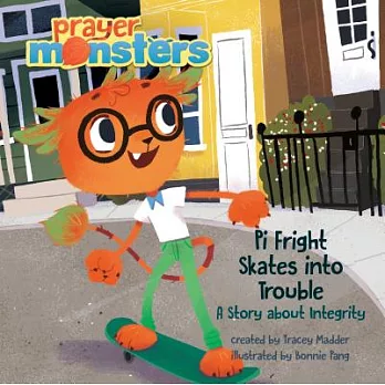 Pi Fright Skates into Trouble: A Story About Integrity
