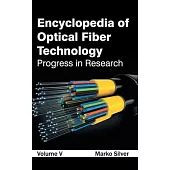 Encyclopedia of Optical Fiber Technology: Progress in Research