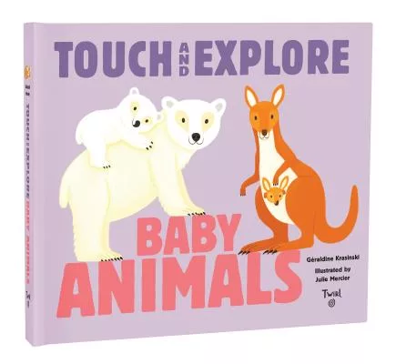 Touch and Explore: Baby Animals