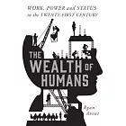 The Wealth of Humans: Work, Power, and Status in the Twenty-first Century