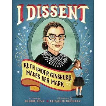 I dissent : Ruth Bader Ginsburg makes her mark