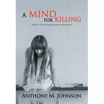 A Mind for Killing: Book Six of the Mercenary’s Salvation
