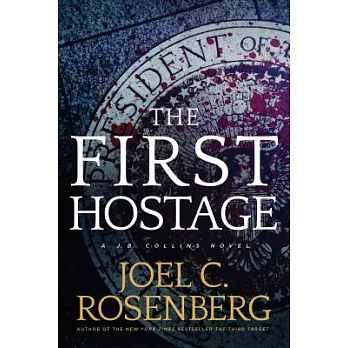 The First Hostage: A J. B. Collins Novel