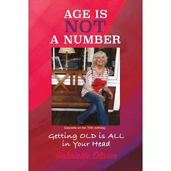 Age Is Not a Number: Getting OLD Is All in Your Head