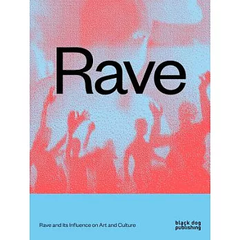 Rave: Rave and Its Influence on Art and Culture
