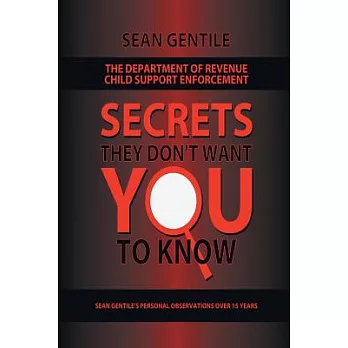 The Department of Revenue Child Support Enforcement: Secrets They Don’t Want You to Know