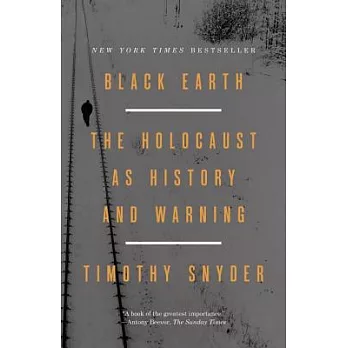 Black earth : the Holocaust as history and warning /