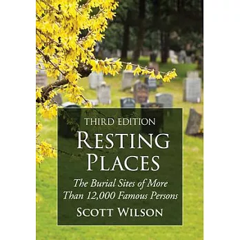 Resting Places: The Burial Sites of More Than 14,000 Famous Persons